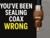 The RIGHT Way to Seal Coax – Lasts for YEARS!