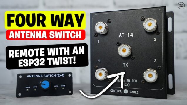 Four Way 500 Watt Antenna Switch With An ESP32 Twist!