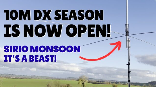10M DX Season IS HERE With The Sirio Monsoon 5/8 λ Antenna!